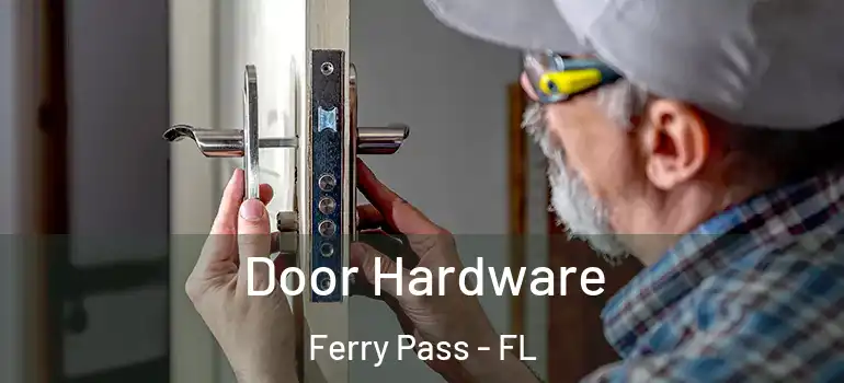 Door Hardware Ferry Pass - FL