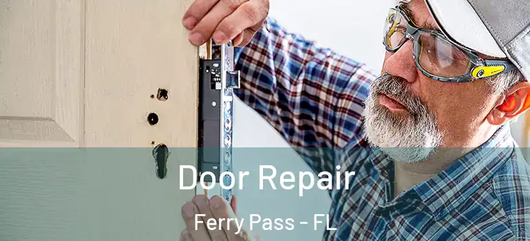  Door Repair Ferry Pass - FL