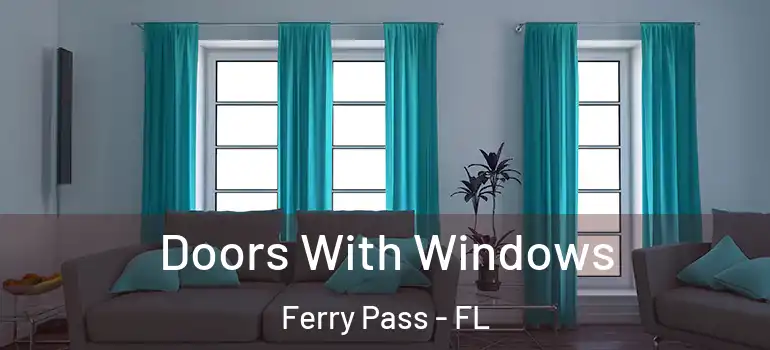 Doors With Windows Ferry Pass - FL