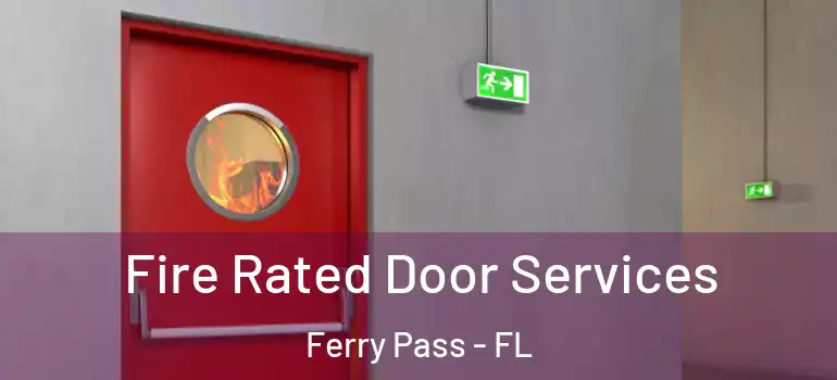 Fire Rated Door Services Ferry Pass - FL