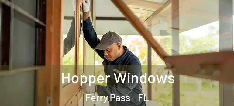 Hopper Windows Ferry Pass - FL