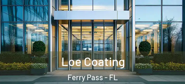 Loe Coating Ferry Pass - FL