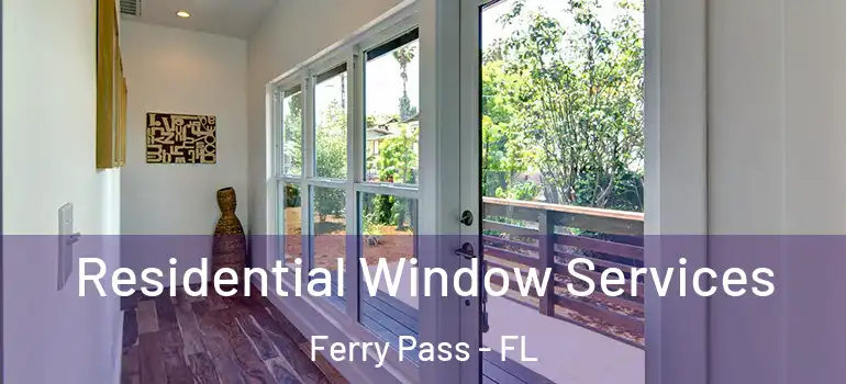 Residential Window Services Ferry Pass - FL