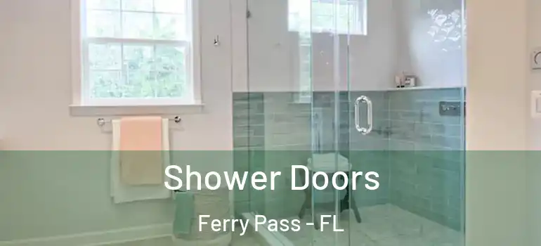  Shower Doors Ferry Pass - FL