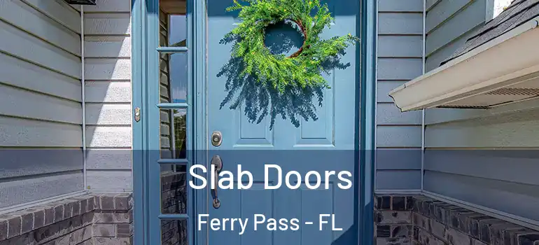 Slab Doors Ferry Pass - FL