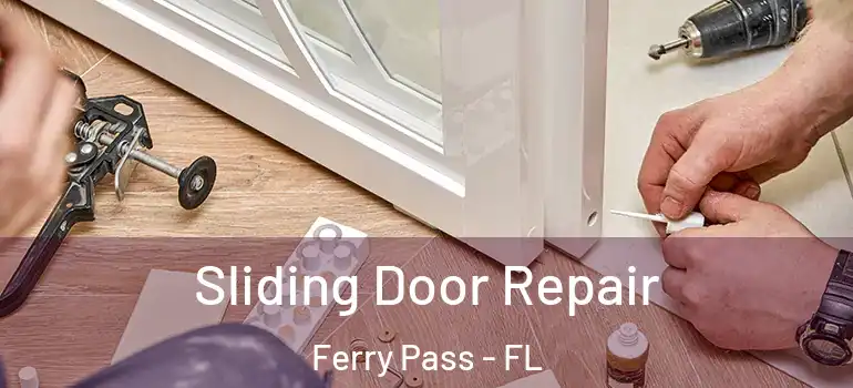 Sliding Door Repair Ferry Pass - FL